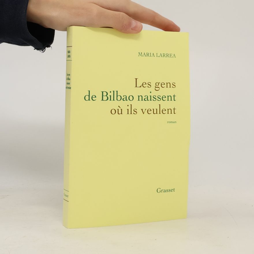 María Larrea Les gens de Bilbao naissent où ils veulent