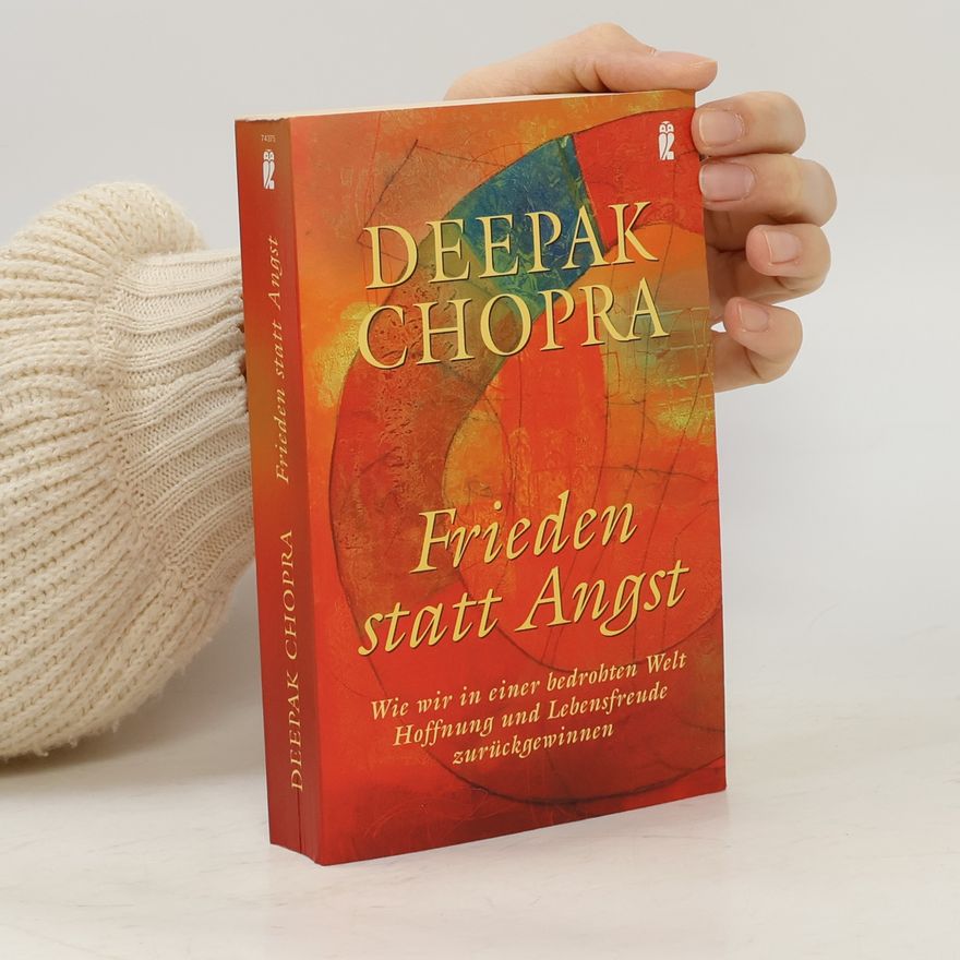 Deepak Chopra Frieden statt Angst
