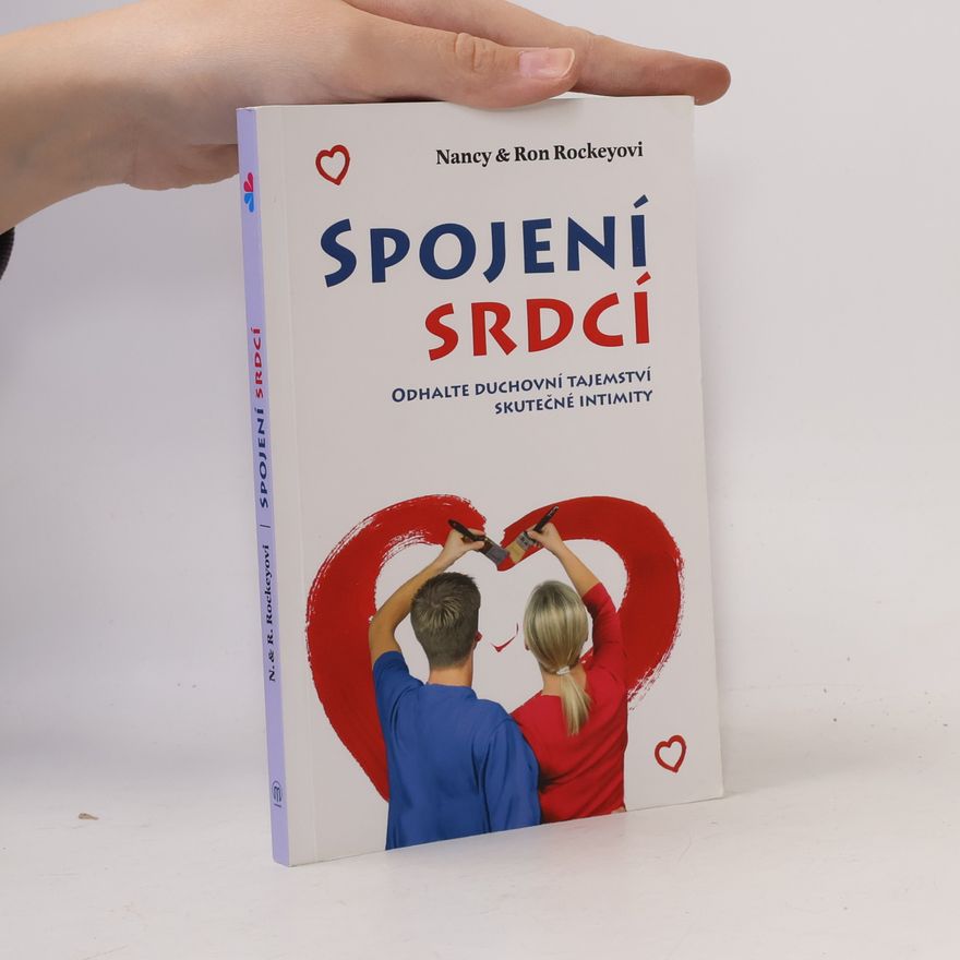 Nancy Ron Rockeyovi Spojení srdcí - Odhalte duchovní tajemství skutečné intimity