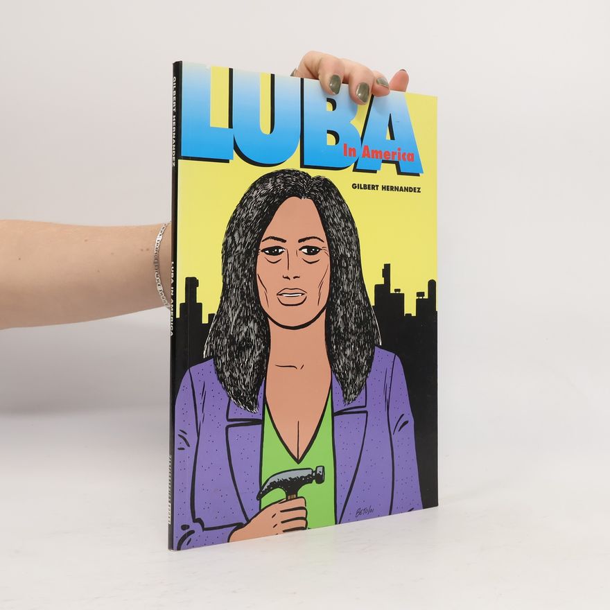 Gilbert Hernandez Love And Rockets - 19: Luba In America
