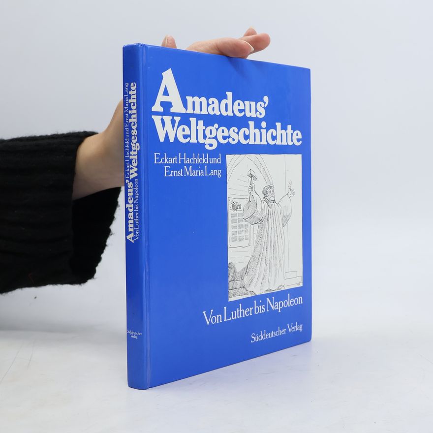 Eckart Hachfeld Amadeus' Weltgeschichte