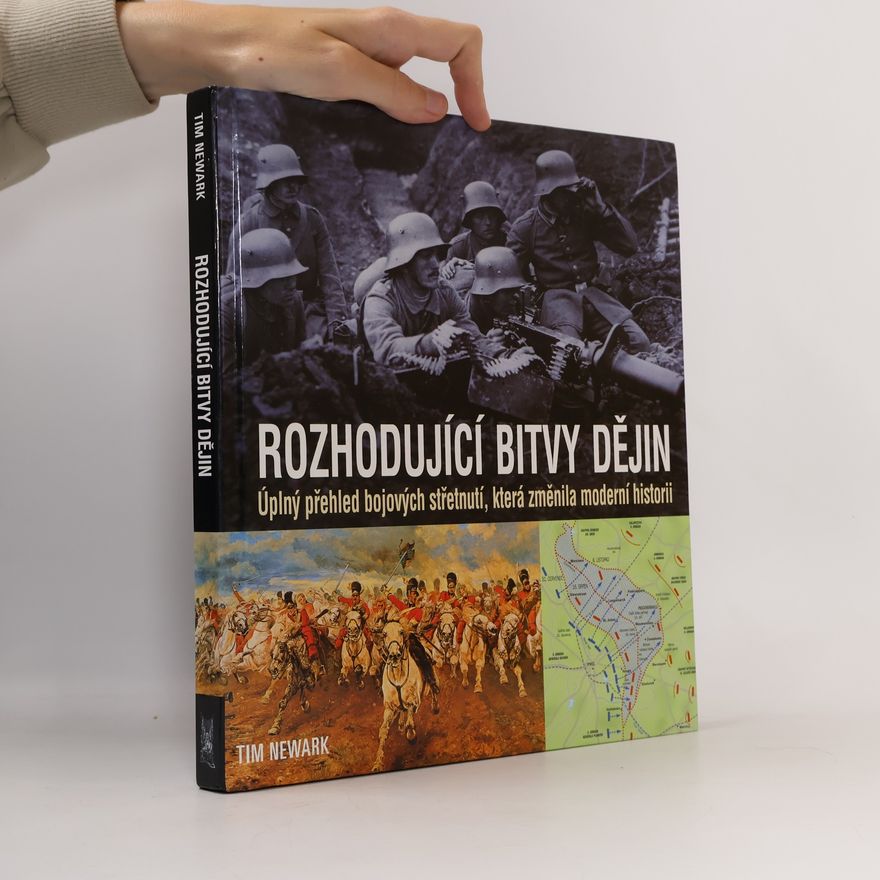 Tim Newark Rozhodující bitvy dějin