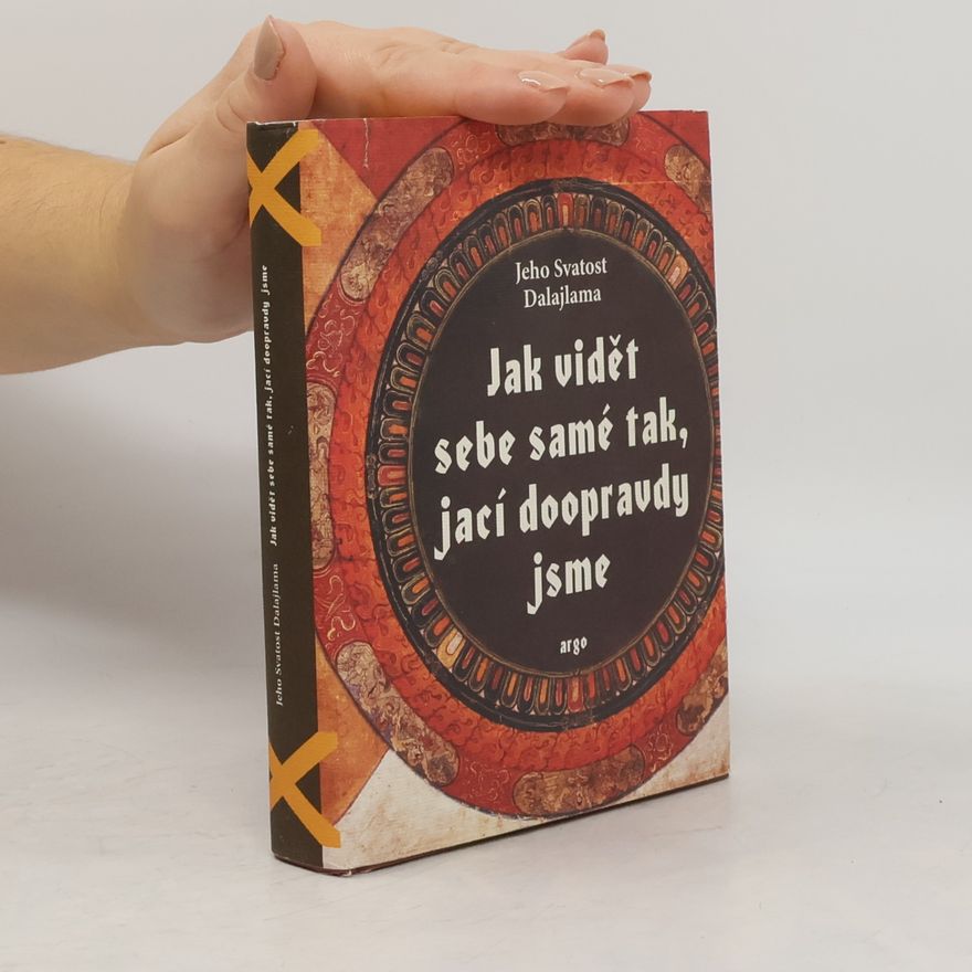 Dalaï-Lama Jak vidět sebe samé tak, jací doopravdy jsme