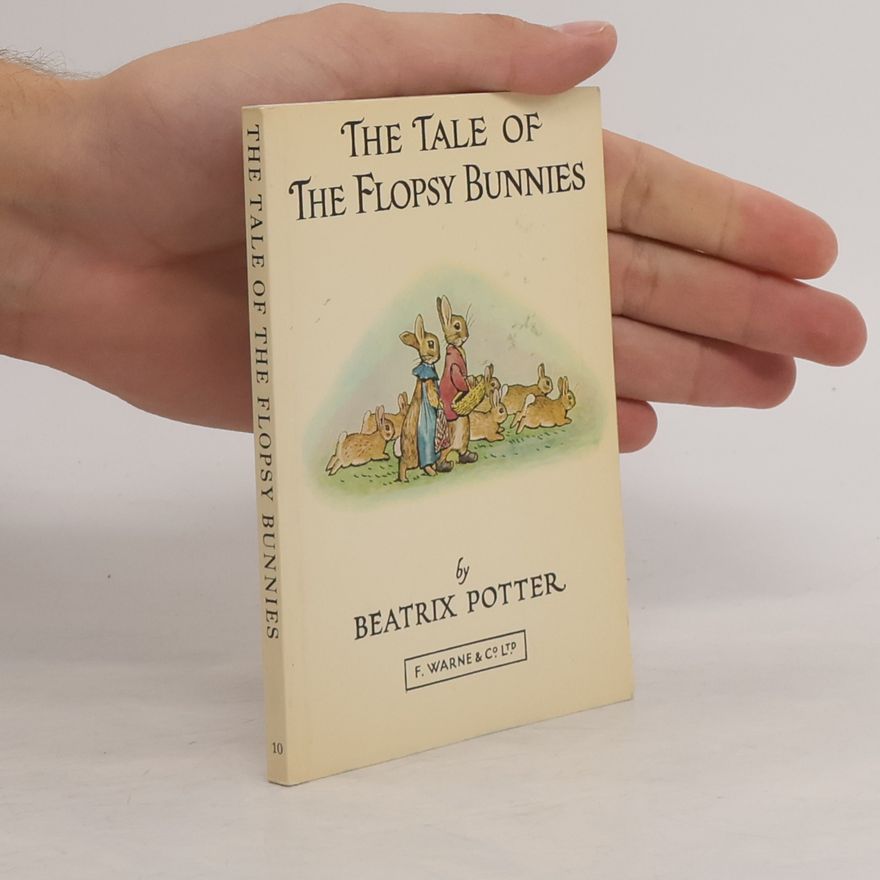 Beatrix Potter Beatrix Potter - 10: The Tale of the Flopsy Bunnies