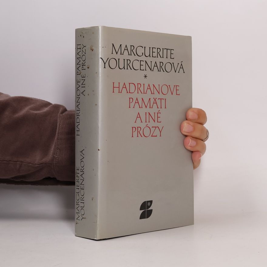 Marguerite Yourcenar Hadrianove pamati a iné prózy