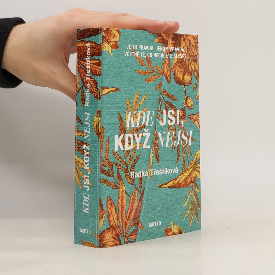 Radka Třeštíková Kde jsi, když nejsi