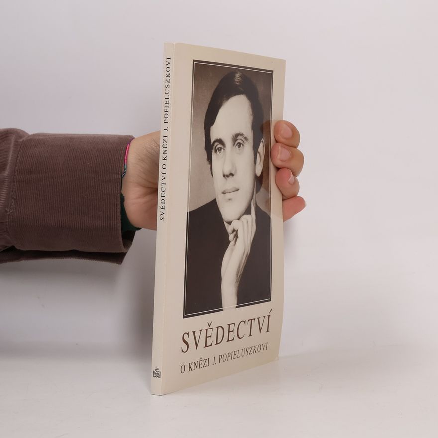 Antonín Džbánek Svědectví o knězi J. Popieluszkovi
