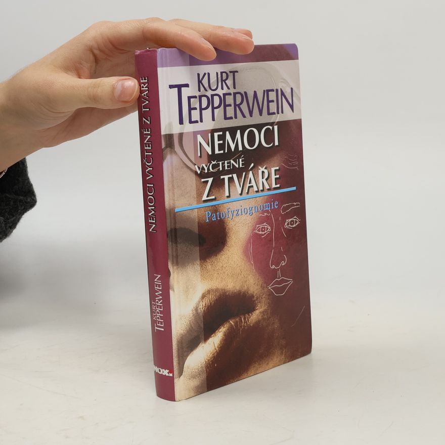 Kurt Tepperwein Nemoci vyčtené z tváře. Patofyziognomie