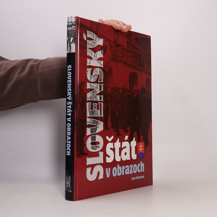 Ivan Kamenec Slovenský štát v obrazoch