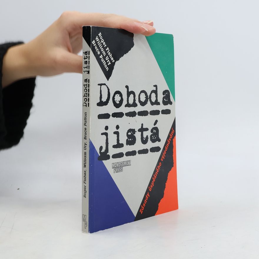 Bruce Patton Dohoda jistá: Zásady úspěšného vyjednávání