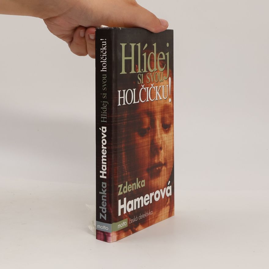 Zdenka Hamerová Hlídej si svou holčičku!