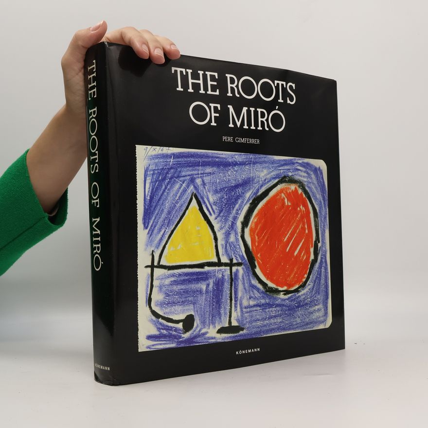 Pere Gimferrer i Torrens The roots of Miró