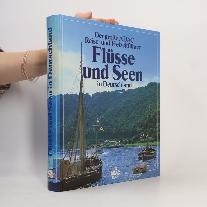 Christine Bonath Der grosse ADAC-Reise- und Freizeitführer Flüsse und Seen in Deutschland