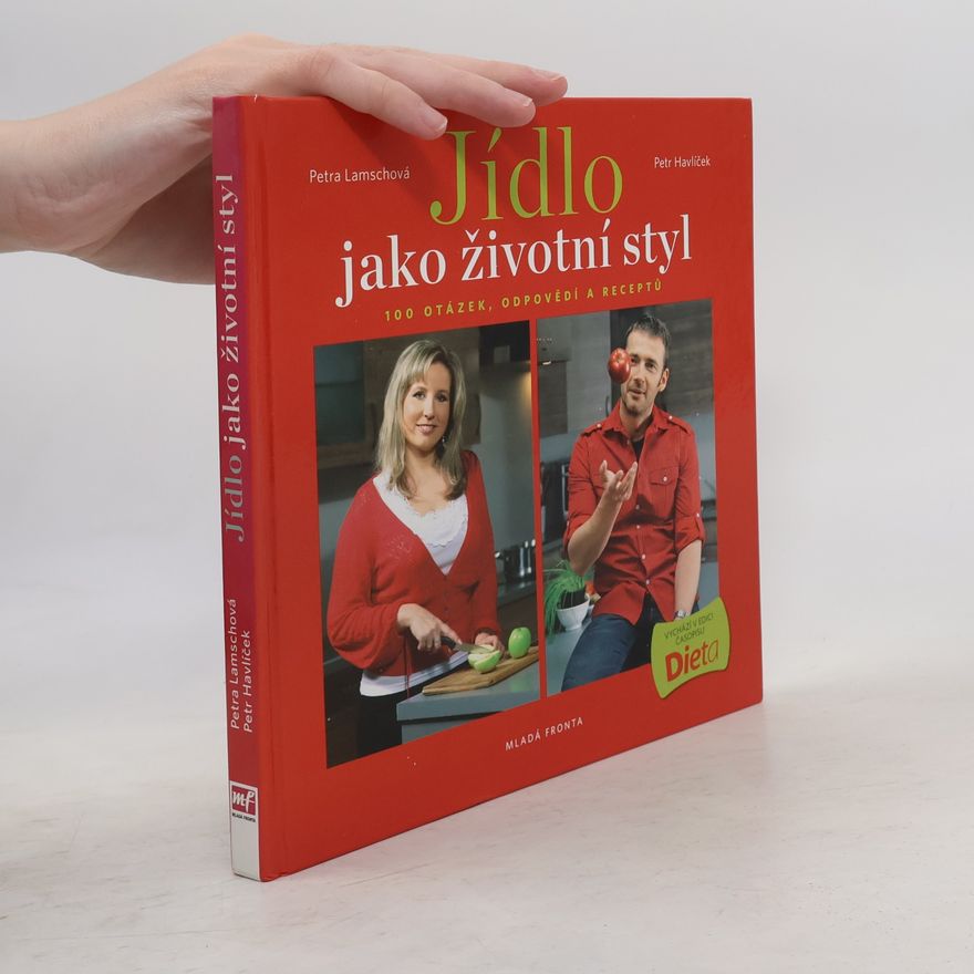 Petr Havlíček Jídlo jako životní styl, aneb 100 otázek, odpovědí a receptů