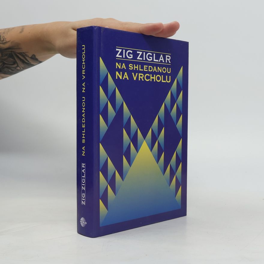 Zig Ziglar Na shledanou na vrcholu
