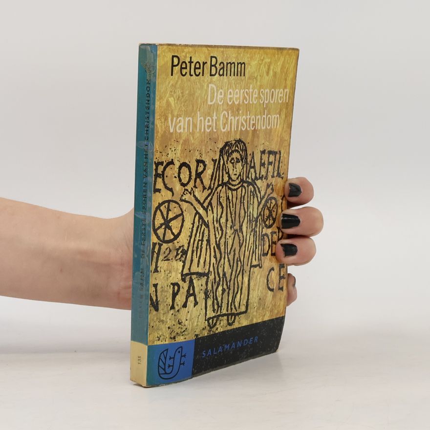 Peter Bamm De eerste sporen van het Christendom