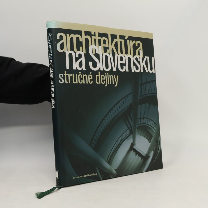 Henrieta Moravčíková Architektúra na Slovensku — stručné dejiny