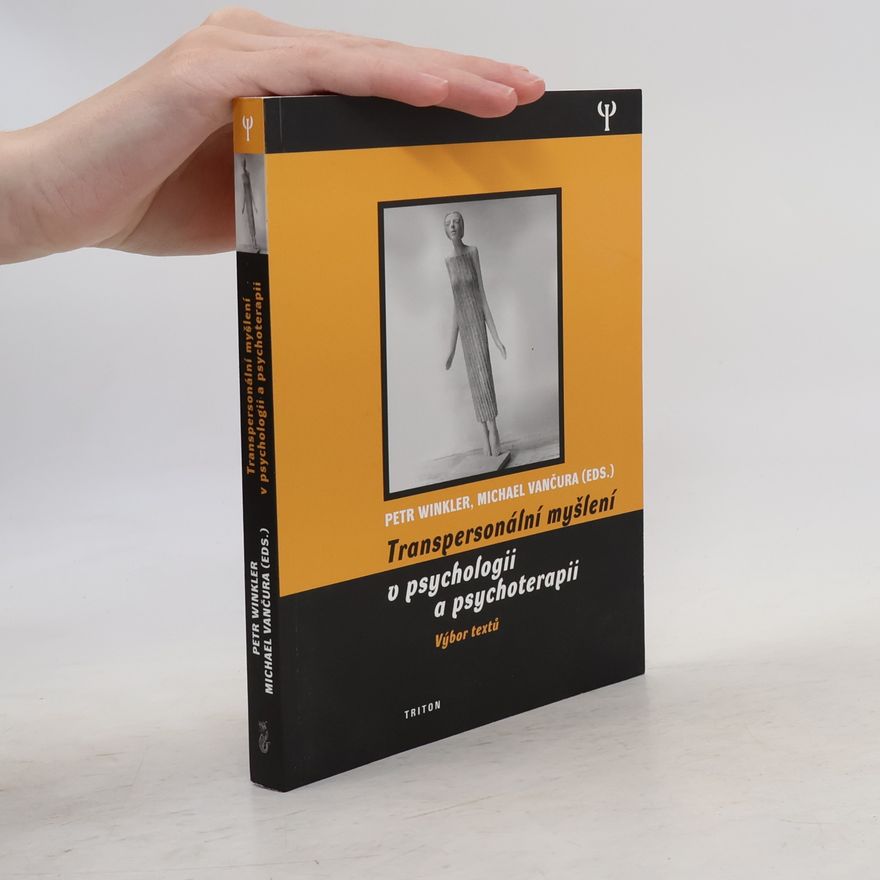 Michael Vančura Transpersonální myšlení v psychologii a psychoterapii. Výbor textů
