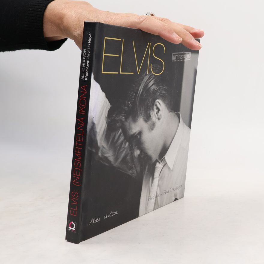 Alice Hudson Elvis: (Ne)smrtelná Ikona
