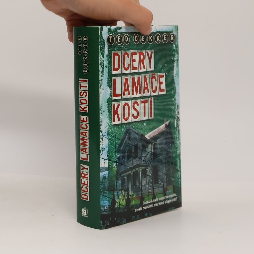 Ted Dekker Dcery lamače kostí