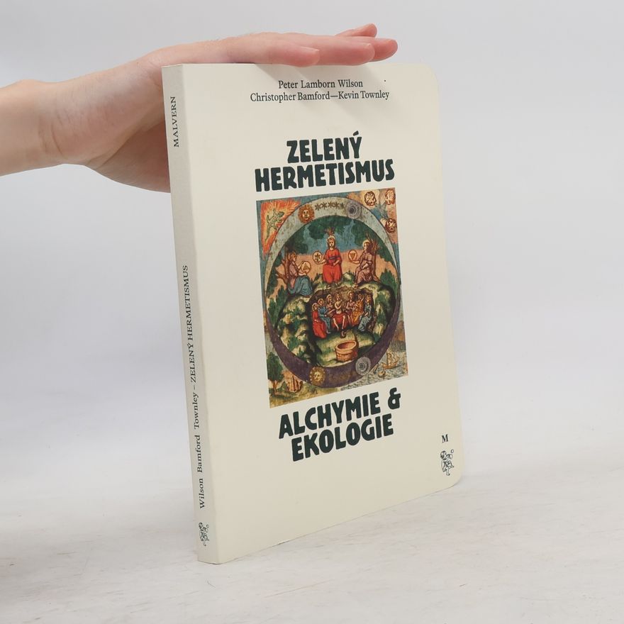 Peter Wilson Zelený hermetismus : alchymie a ekologie