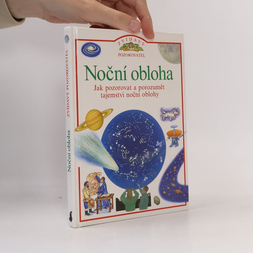 Carole Stott Noční obloha: Jak pozorovat a porozumět tajemství noční oblohy