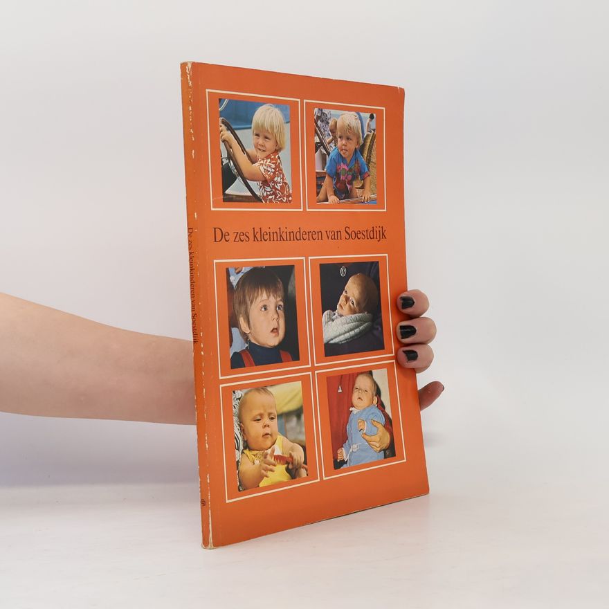 Various authors De zes kleinkinderen van Soestdijk