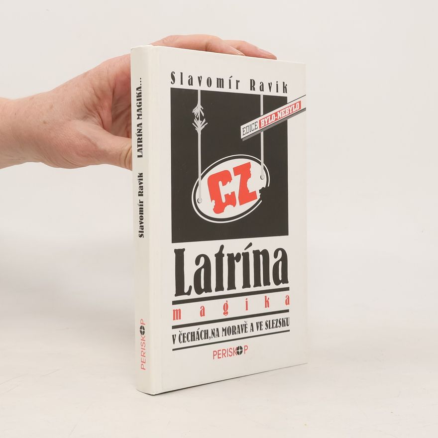 Slavomír Ravik Latrína magika v Čechách, na Moravě a ve Slezsku