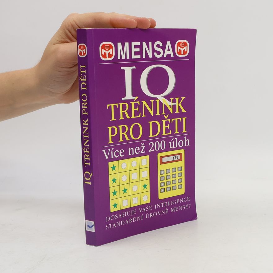 Carolyn Skitt Mensa - IQ trénink pro děti. Téměř 200 náročných hlavolamů pro vaše mozkové buňky
