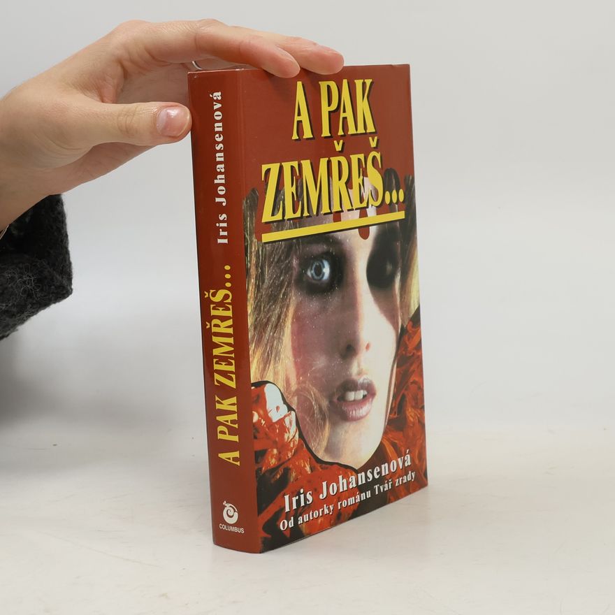 Iris Johansen A pak zemřeš...