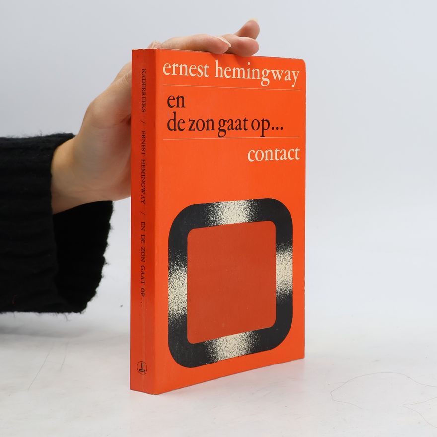 Ernest Hemingway En de zon gaat op...