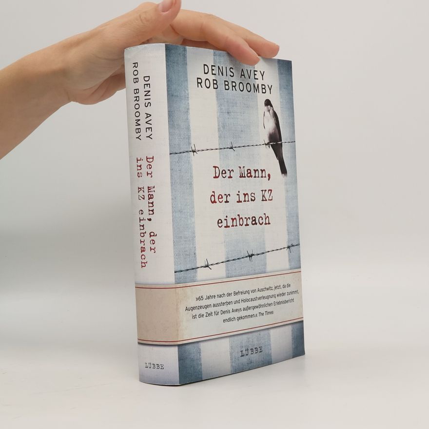 Denis Avey Der Mann, der ins KZ einbrach