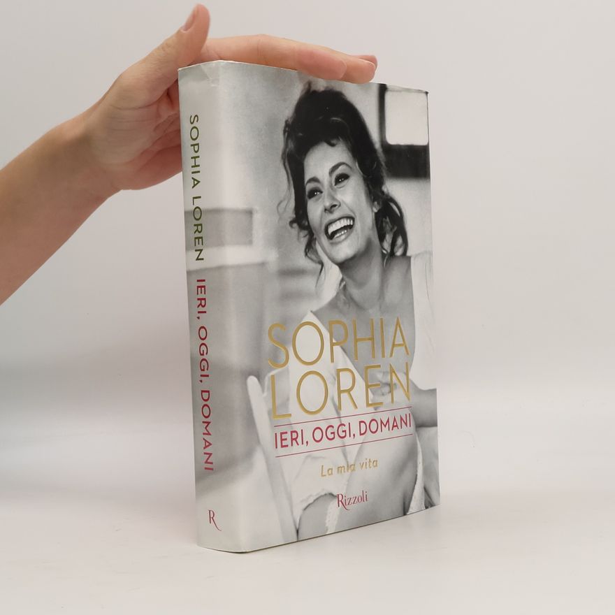 Sophia Loren Ieri, oggi, domani