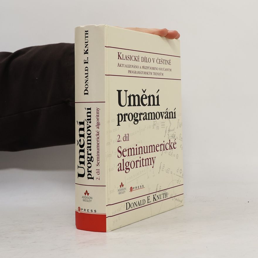 Donald Ervin Knuth Umění programování – 2.díl Seminumerické algoritmy