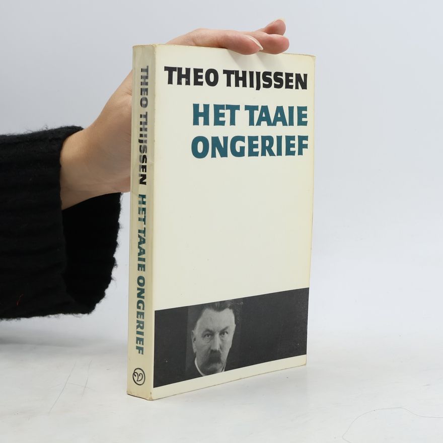 Theo Thijssen Het taaie ongerief