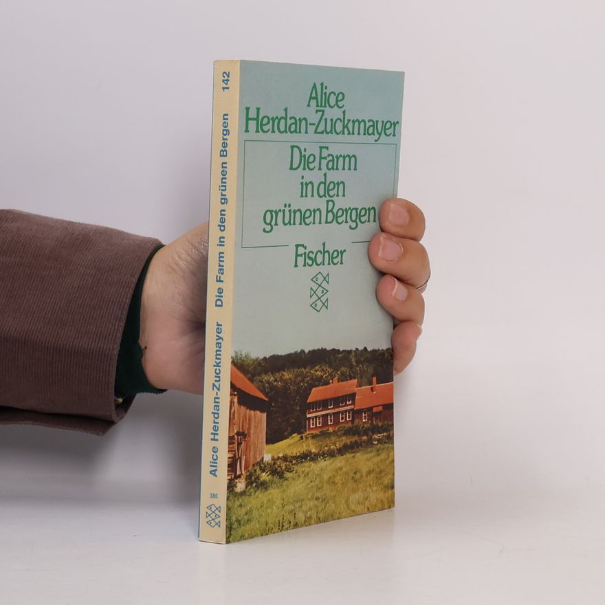 Alice Herdanová-Zuckmayerová Die Farm in den grünen Bergen