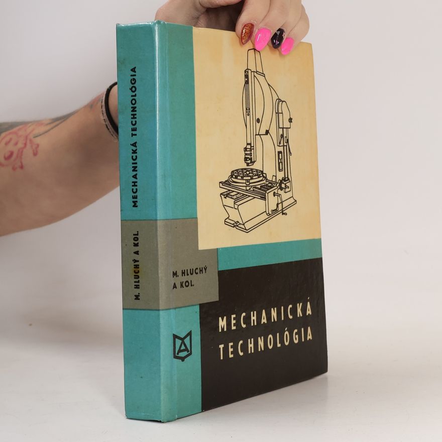 Miroslav Hluchý Mechanická technológia