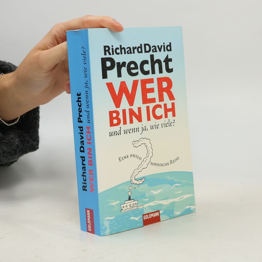 Richard David Precht Wer bin ich - und wenn ja, wie viele?
