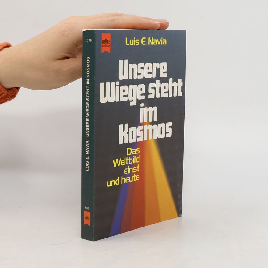Luis E. Navia Unsere Wiege steht im Kosmos