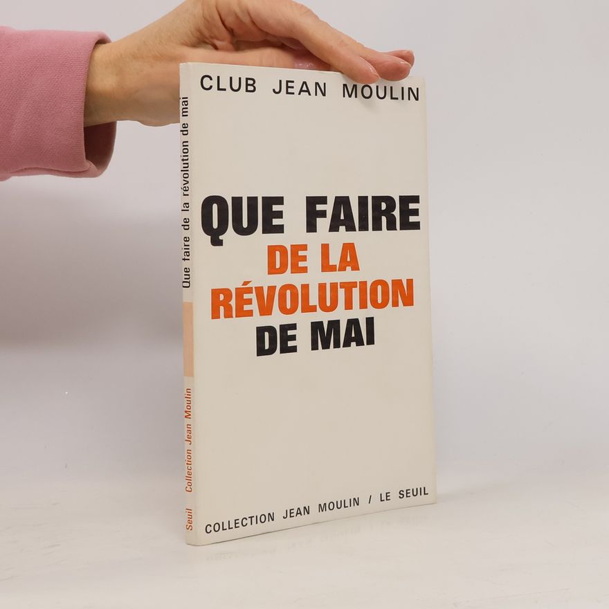 Club Jean Moulin Que faire de la révolution de mai