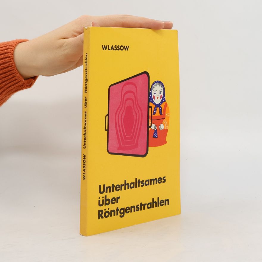 Wlassow Unterhaltsames über Röntgenstrahlen