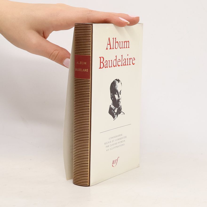 Claude Pichois Album Baudelaire