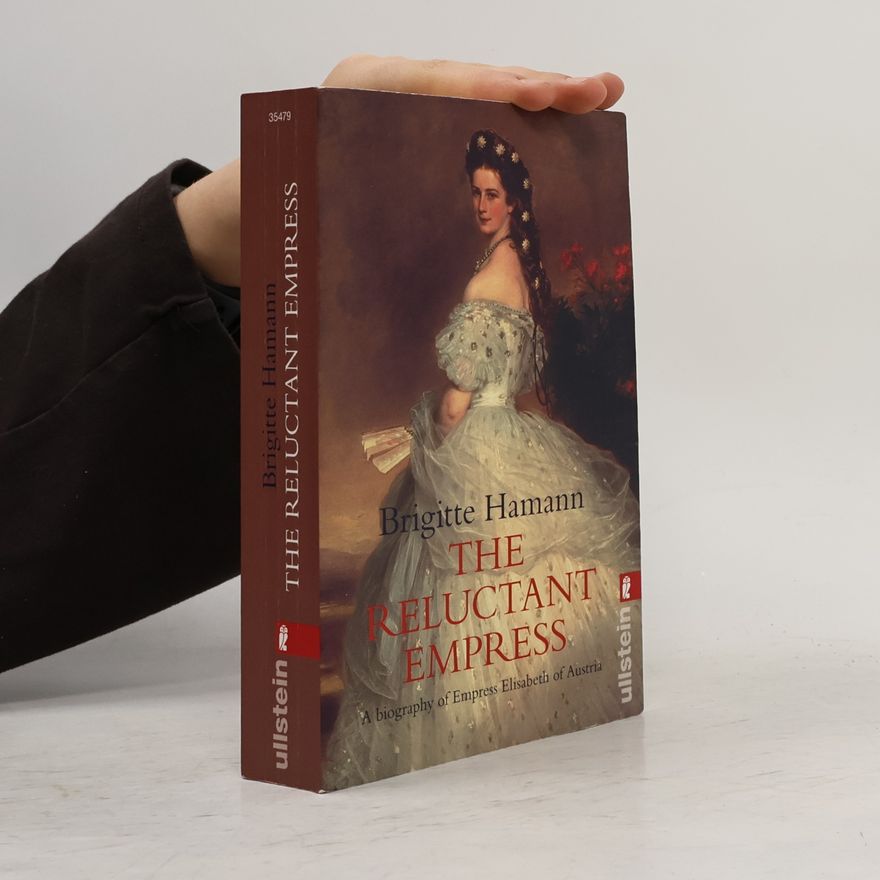 Brigitte Hamann The reluctant empress