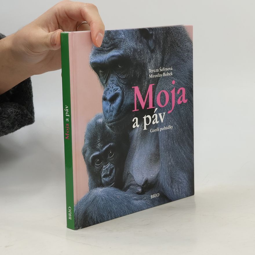 Tereza Šefrnová Moja a páv: Gorilí pohádky