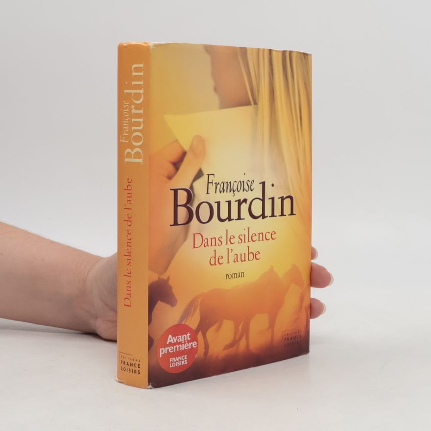 Françoise Bourdin Dans le silence de l'aube