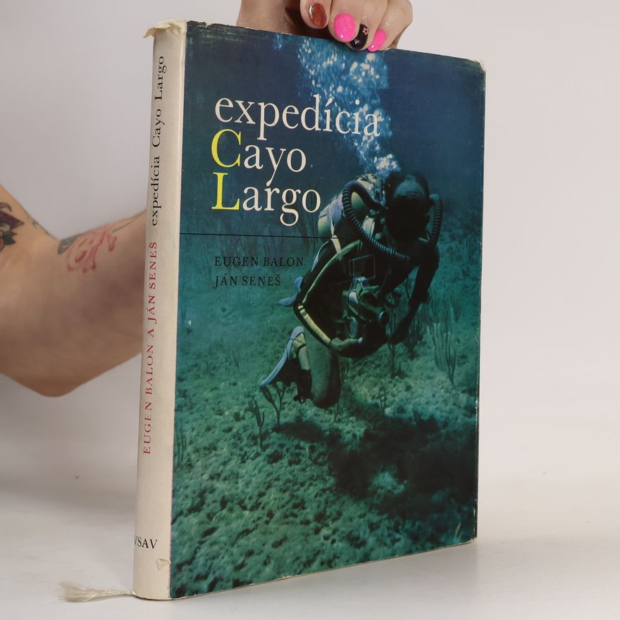 Ján Seneš Expedícia Cayo Largo : prírodopis koralového sveta Antíl