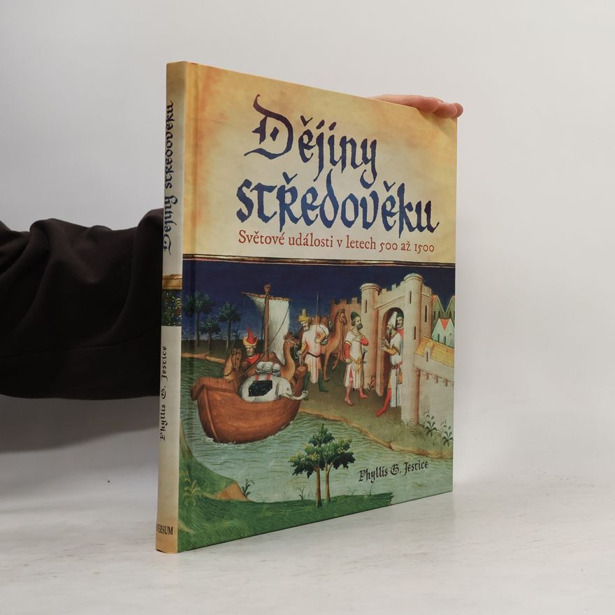 Phyllis G. Jestice Dějiny středověku: Světové události v letech 500 až 1500