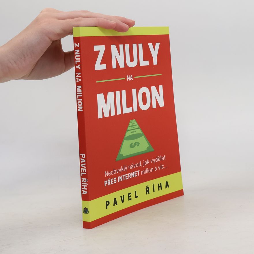 Pavel Říha Z nuly na milion