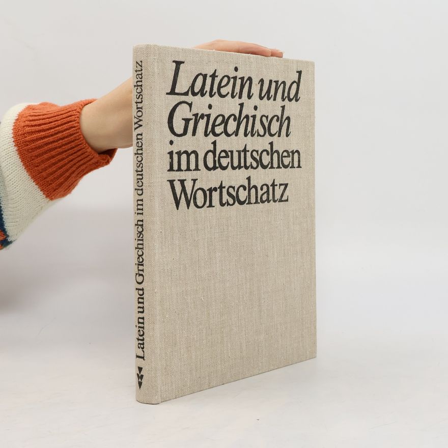 Friedrich Wolff Latein und Griechisch im deutschen Wortschatz