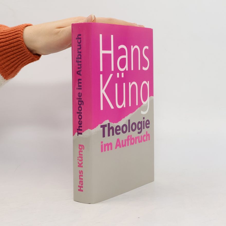 Hans Küng Theologie im Aufbruch